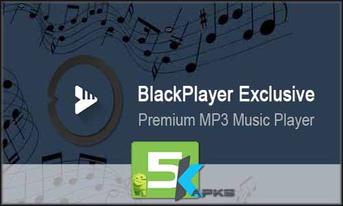 BlackPlayer EX v20.29 Apk [!Latest Version Unlocked] Android free 5kapks