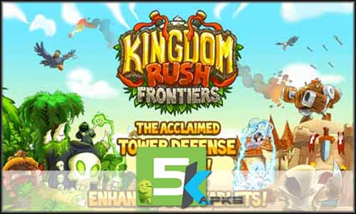 Kingdom Rush Frontiers mod latest version download free apk 5kapks