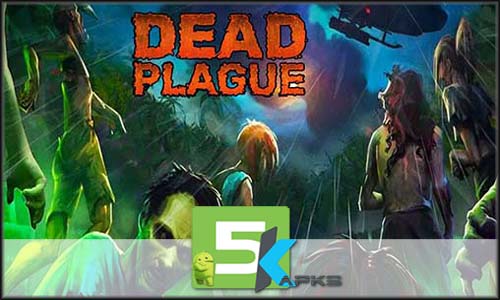 Dead Plague Zombie Outbreak v0.9.6 Apk+MOD[!Unlimited] apk full download 5kapks