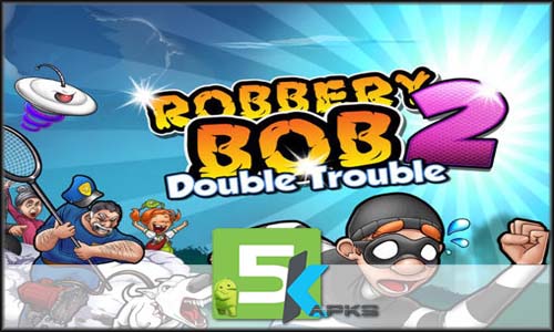 Robbery Bob 2 Double Trouble v1.4.2 Apk+Data+MOD[!Unlimited Coins] full download 5kapks